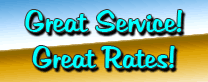 Great Service- Great Rates!