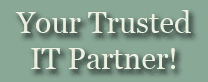 Your Trusted IT Partner!